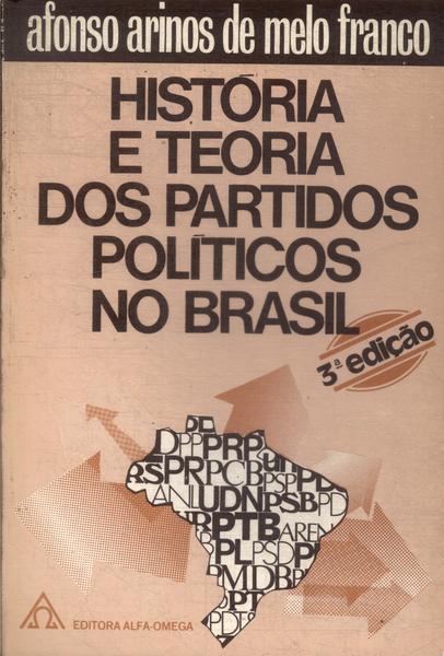História E Teoria Dos Partidos Políticos No Brasil