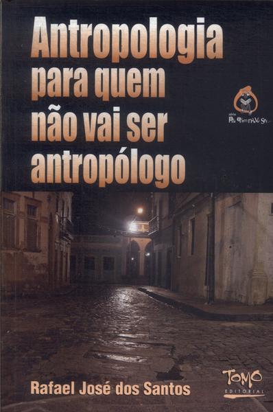 Antropologia Para Quem Não Vai Ser Antropólogo