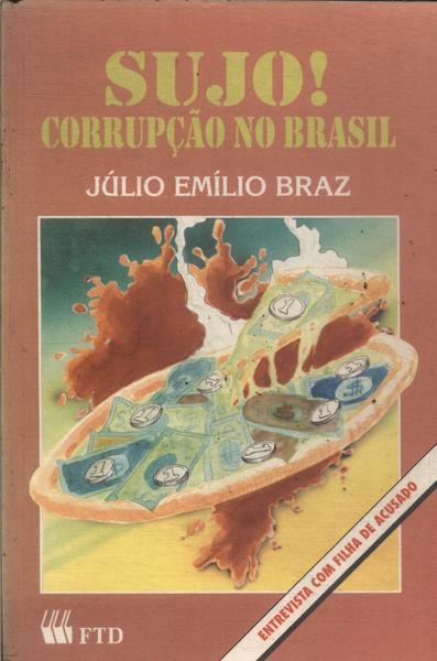 Sujo! Corrupção No Brasil
