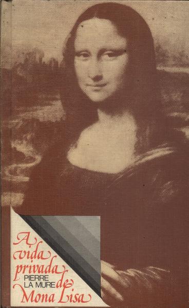A Vida Privada De Mona Lisa