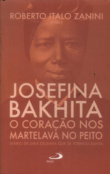 Josefina Bakhita: O Coração Nos Martelava No Peito