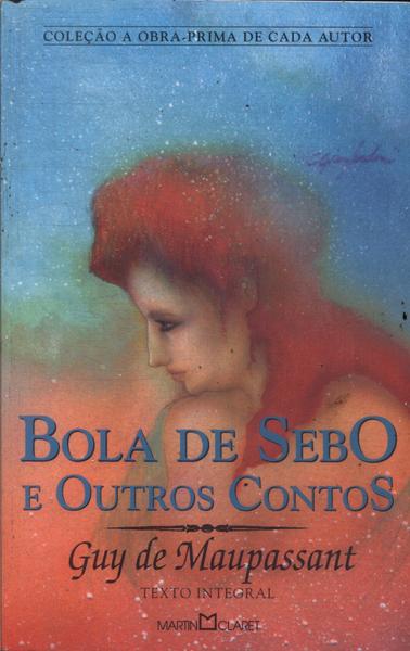 Bola De Sebo E Outros Contos