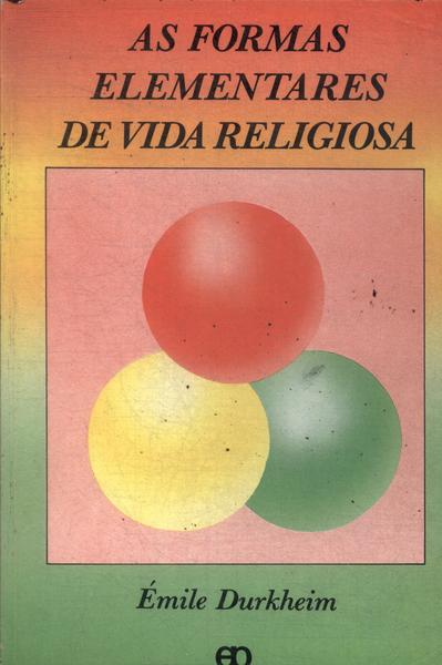 As Formas Elementares De Vida Religiosa