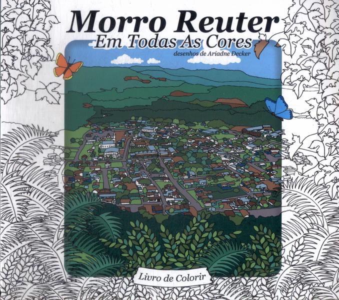 Morro Reuter: Em Todas As Cores