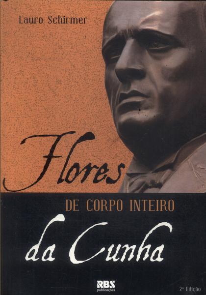 Flores Da Cunha: De Corpo Inteiro