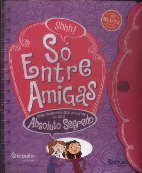 Só Entre Amigas (não Acompanha Caneta)