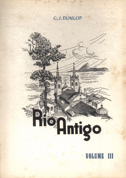 Rio Antigo Vol 3