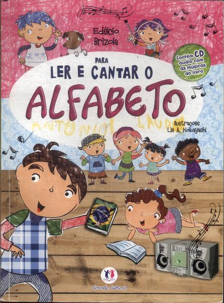 Para Ler E Cantar O Alfabeto (contém Cd)