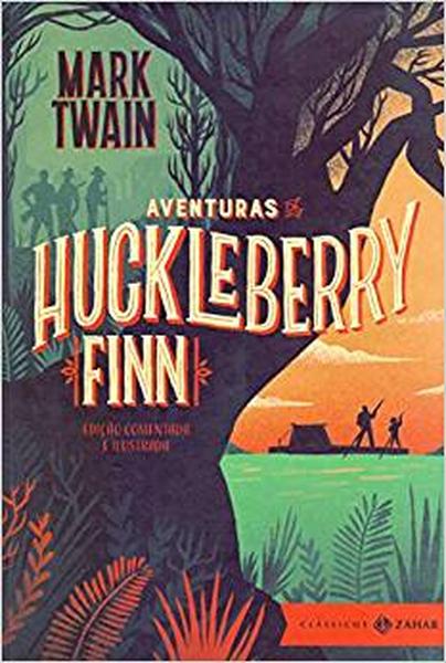 Aventuras de Huckleberry Finn: edição comentada e ilustrada (Clássicos Zahar)