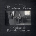 Barbosa Lessa: Crônicas Do Passado E Do Presente