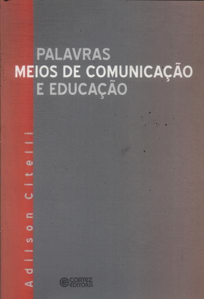 Palavras Meios De Comunicação E Educação