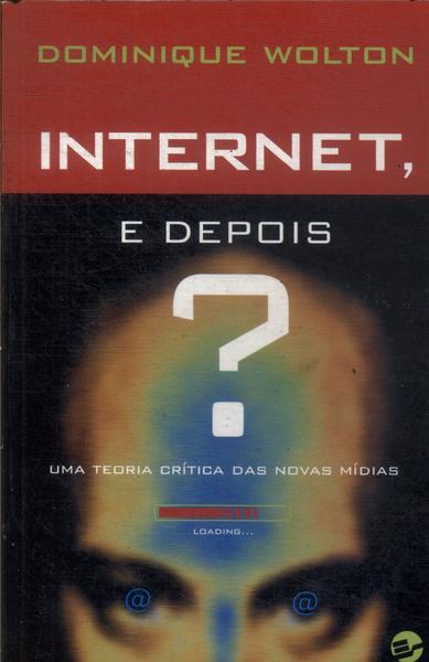 Internet, E Depois?