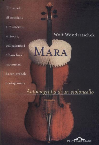 Mara: Autobiografia Di Un Violoncello