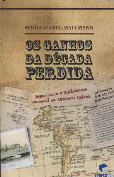 Os Ganhos Da Década Perdida