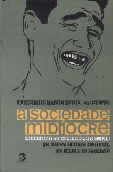 A Sociedade Midíocre