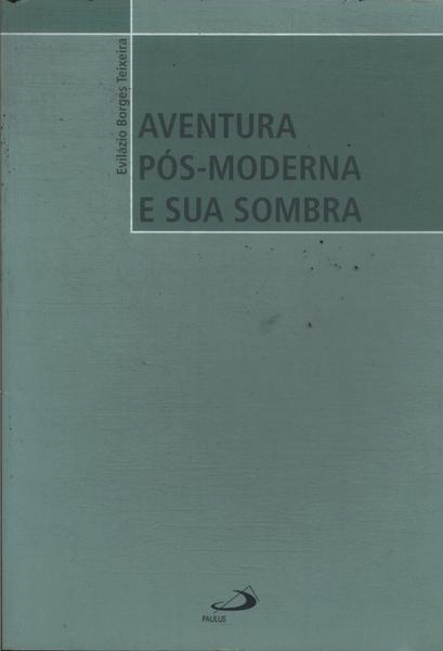 Aventura Pós-moderna E Sua Sombra