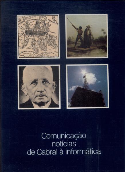 Comunicação: Notícias De Cabral À Informática