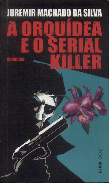 A Orquídea E O Serial Killer