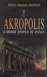 Akropolis: A Grande Epopéia De Atenas