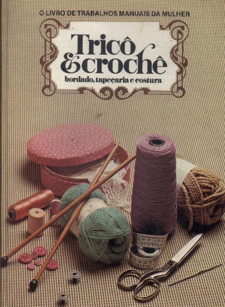Tricô E Crochê: Bordado, Tapeçaria E Costura