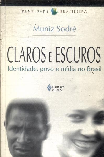 Claros E Escuros: Identidade, Povo E Mídia No Brasil