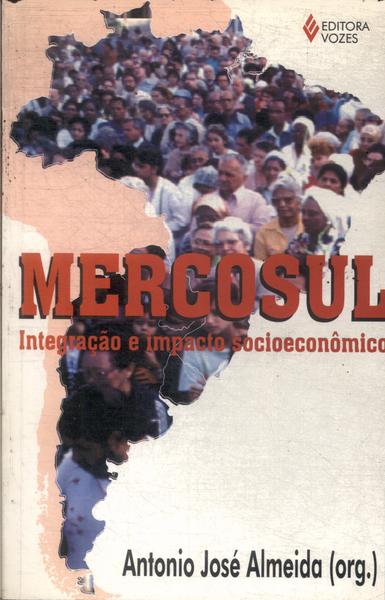 Mercosul: Integração E Impacto Socioeconômico