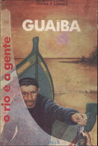 Guaiba: O Rio E A Gente