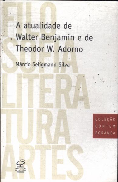A Atualidade De Walter Benjamin E De Theodor W. Adorno