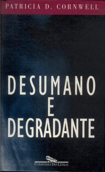 Desumano E Degradante