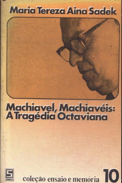 Machiavel, Machiavéis: A Tragédia Octaviana