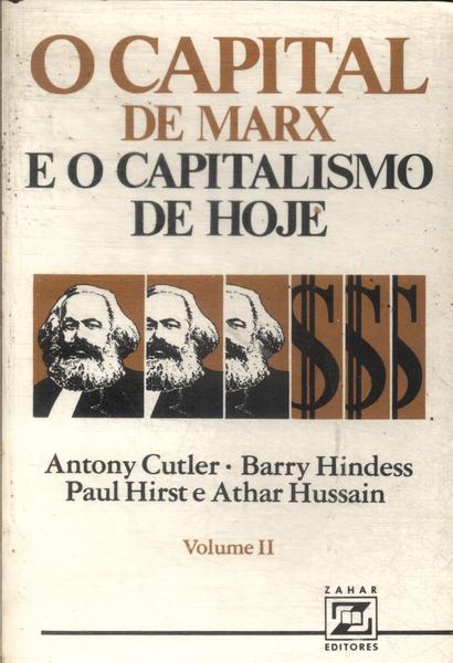 O Capital De Marx E O Capitalismo De Hoje Vol 2