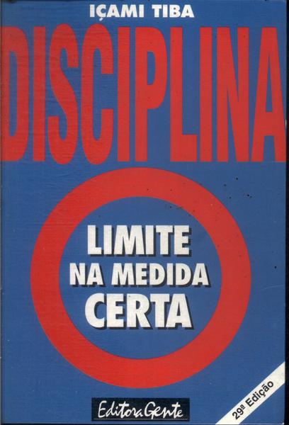 Disciplina: Limite Na Medida Certa