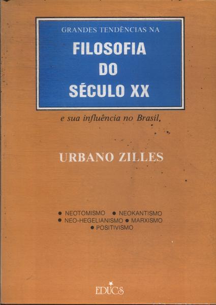 Grandes Tendencias Na Filosofia Do Seculo Xx E Sua Influência No Brasil
