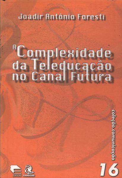 A Complexidade Da Teleducação No Canal Futura