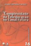 A Complexidade Da Teleducação No Canal Futura