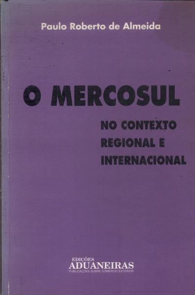 O Mercosul No Contexto Regional E Internacional