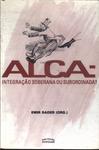 Alca: Integração Soberana Ou Subordinada?