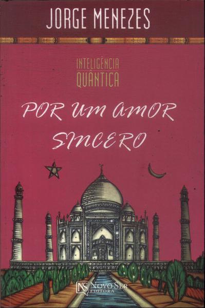 Inteligência Quântica: Por Um Amor Sincero