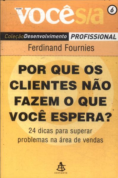 Por Que Os Clientes Não Fazem O Que Você Espera?