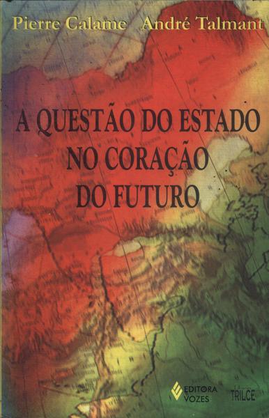 A Questão Do Estado No Coração Do Futuro