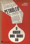 Petróleo: A Crise Dos Anos 80