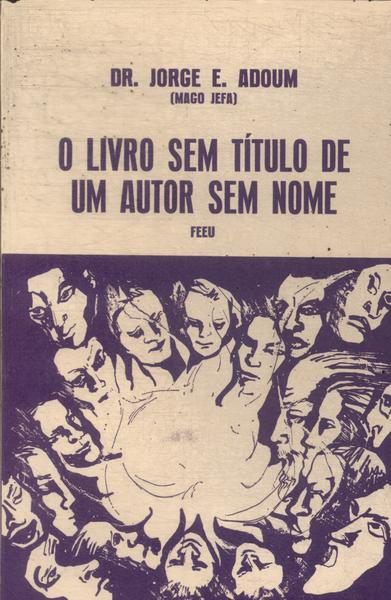 O Livro Sem Título De Um Autor Sem Nome