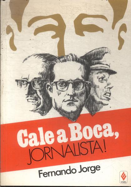 Cale A Boca, Jornalista!