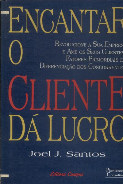 Encantar O Cliente Dá Lucro