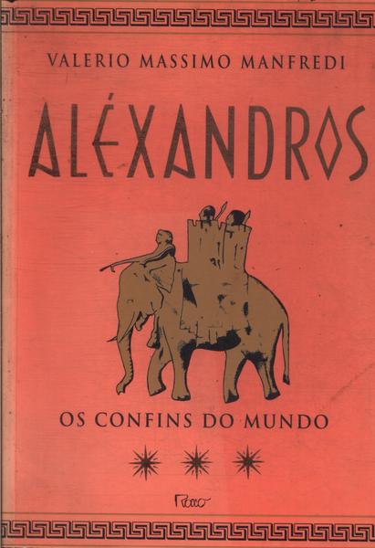 Alexandros: Os Confins Do Mundo