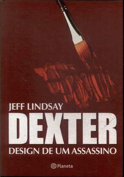 Dexter: Design De Um Assassino