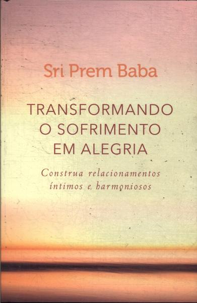 Transformando O Sofrimento Em Alegria