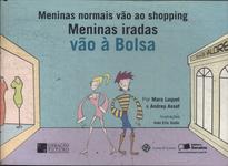 Meninas Normais Vão Ao Shopping, Meninas Iradas Vão À Bolsa