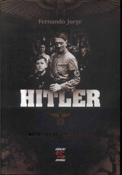 Hitler: Retrato De Uma Tirania