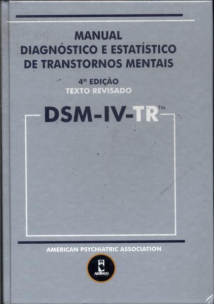 Dsm-lv-tr: Manual Dignóstico E Estatístico De Transtornos Mentais (2002)